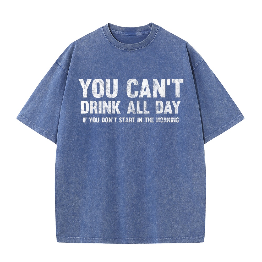 Summer Clothing Staples - 朝から飲み始めていなければ、一日中飲むことはできない。Tシャツ、メンズ、夏用トップス、原宿ファッション、定番、半袖。